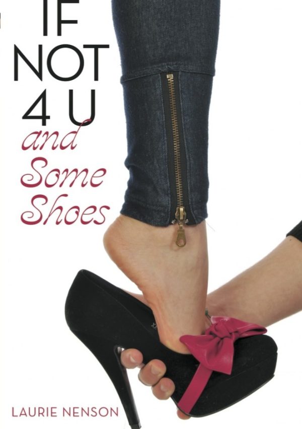 “If Not 4 U And Some Shoes”